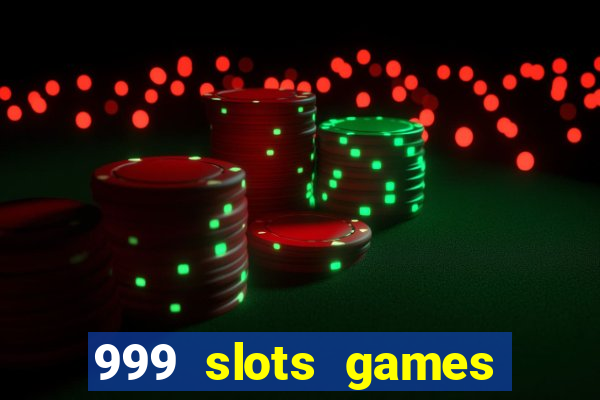 999 slots games download apk